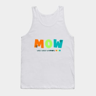 MOW : Wee Weed Warriors Tank Top